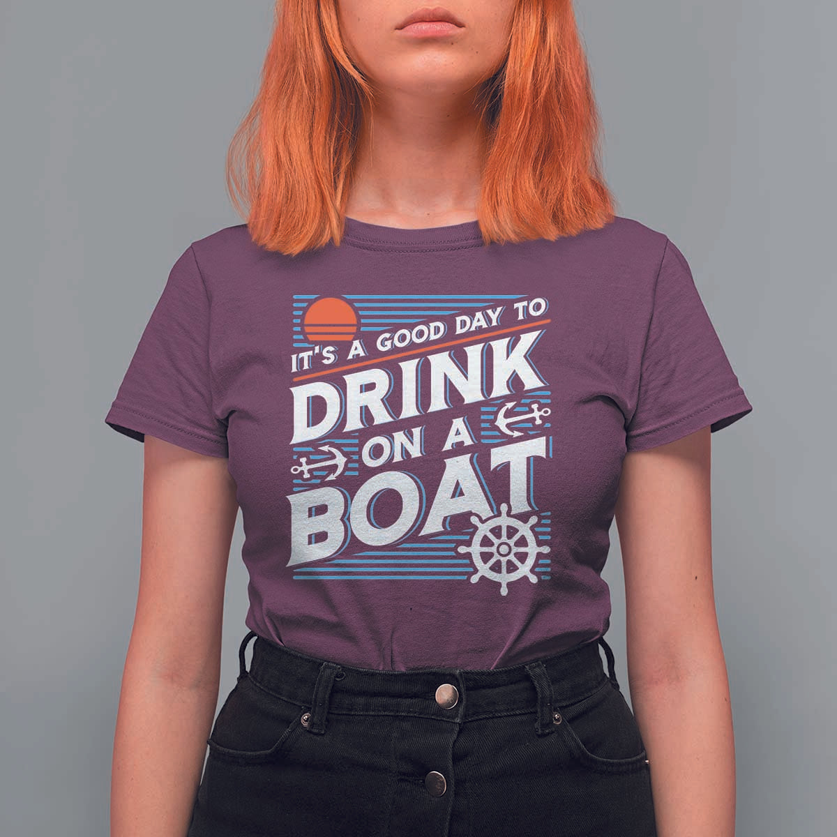 It's A Good Day To Drink On A Boat T Shirt For Women