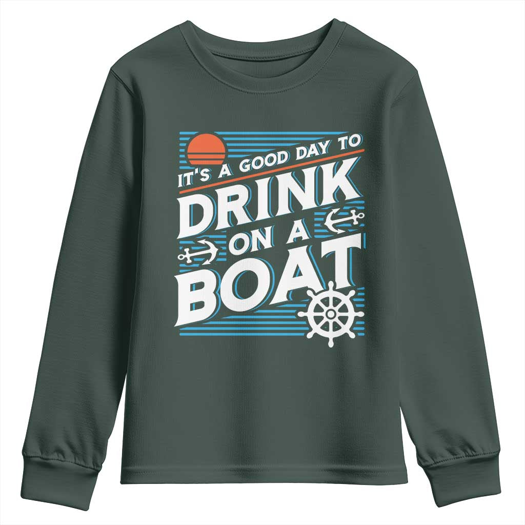 It's A Good Day To Drink On A Boat Youth Sweatshirt