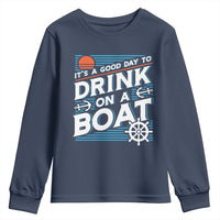 It's A Good Day To Drink On A Boat Youth Sweatshirt