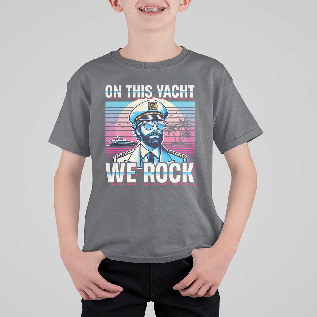 Yacht Rock Party T Shirt For Kid On This Yacht We Rock Boating