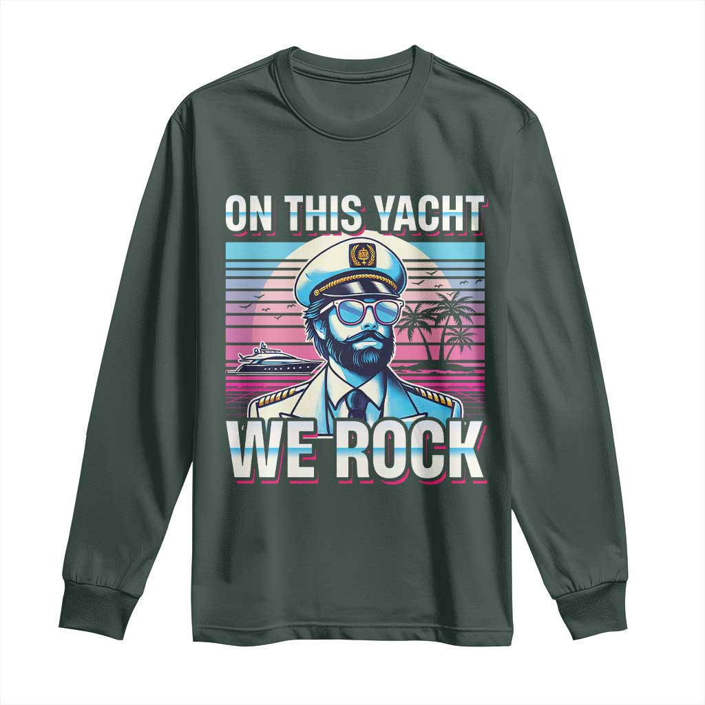 Yacht Rock Party Long Sleeve Shirt On This Yacht We Rock Boating
