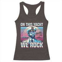 Yacht Rock Party Racerback Tank Top On This Yacht We Rock Boating