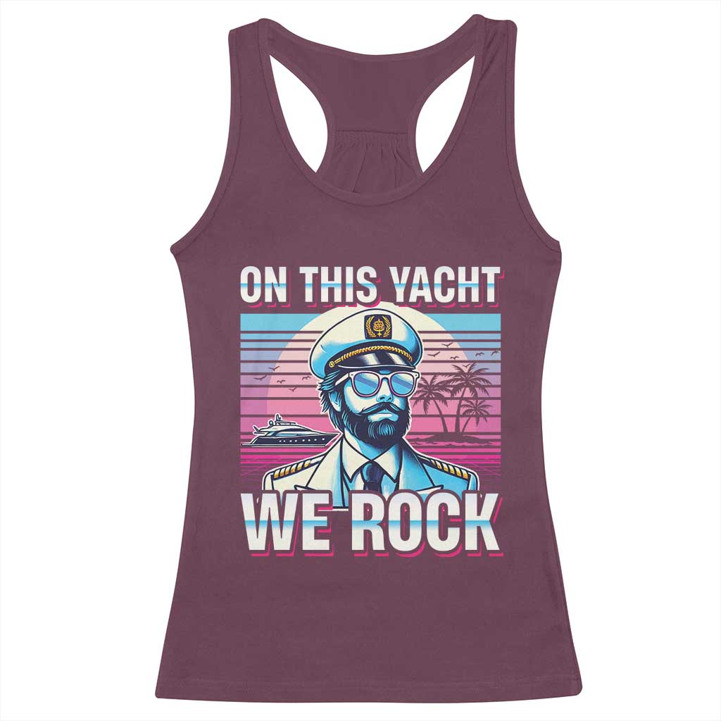 Yacht Rock Party Racerback Tank Top On This Yacht We Rock Boating