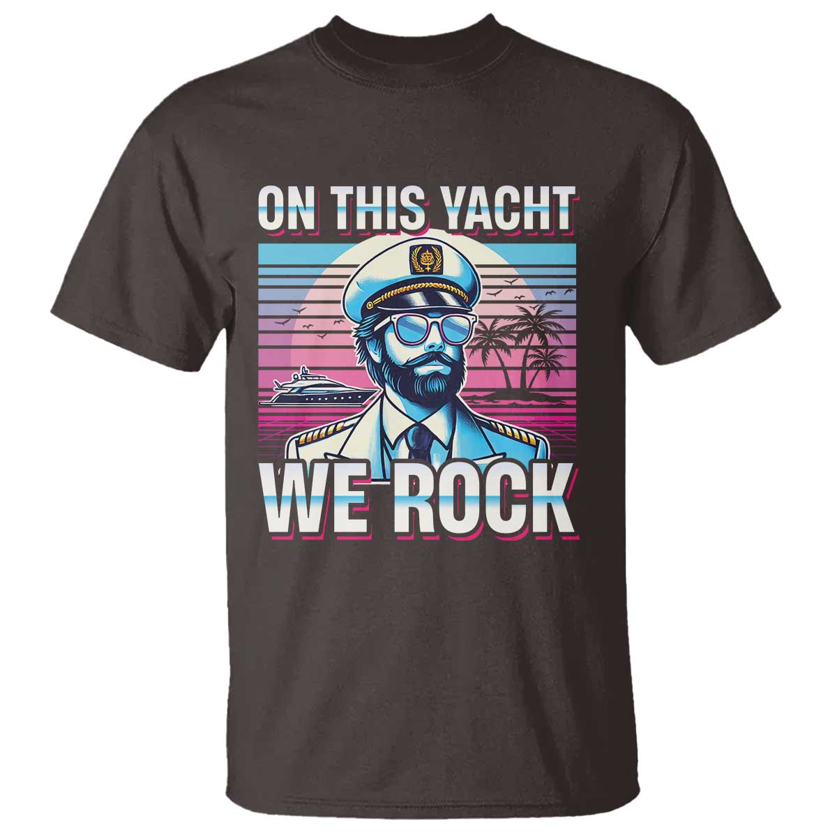 Yacht Rock Party T Shirt On This Yacht We Rock Boating
