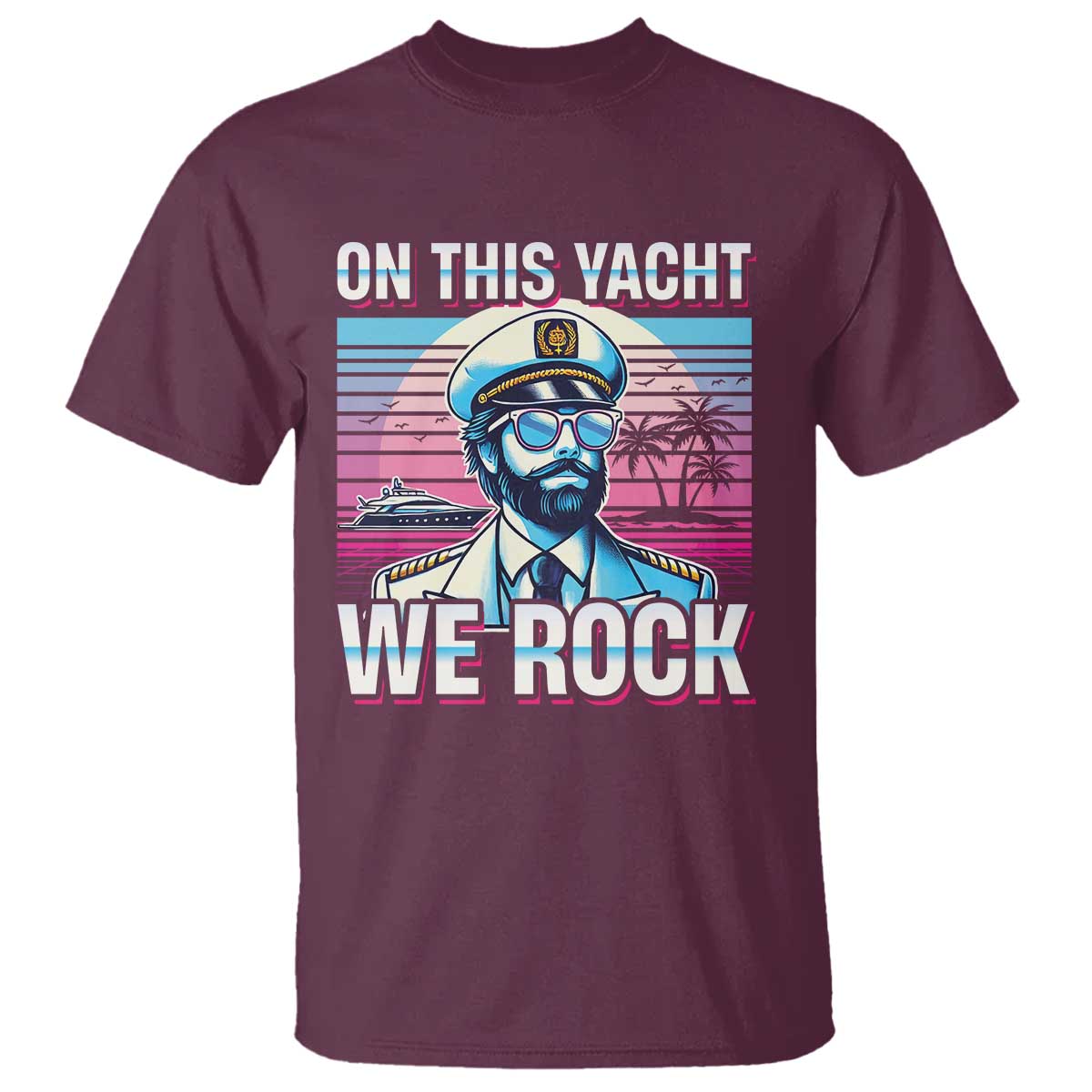 Yacht Rock Party T Shirt On This Yacht We Rock Boating