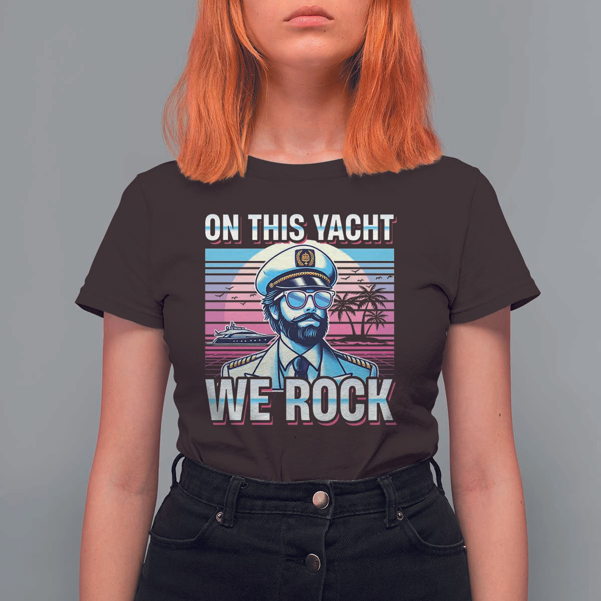 Yacht Rock Party T Shirt For Women On This Yacht We Rock Boating