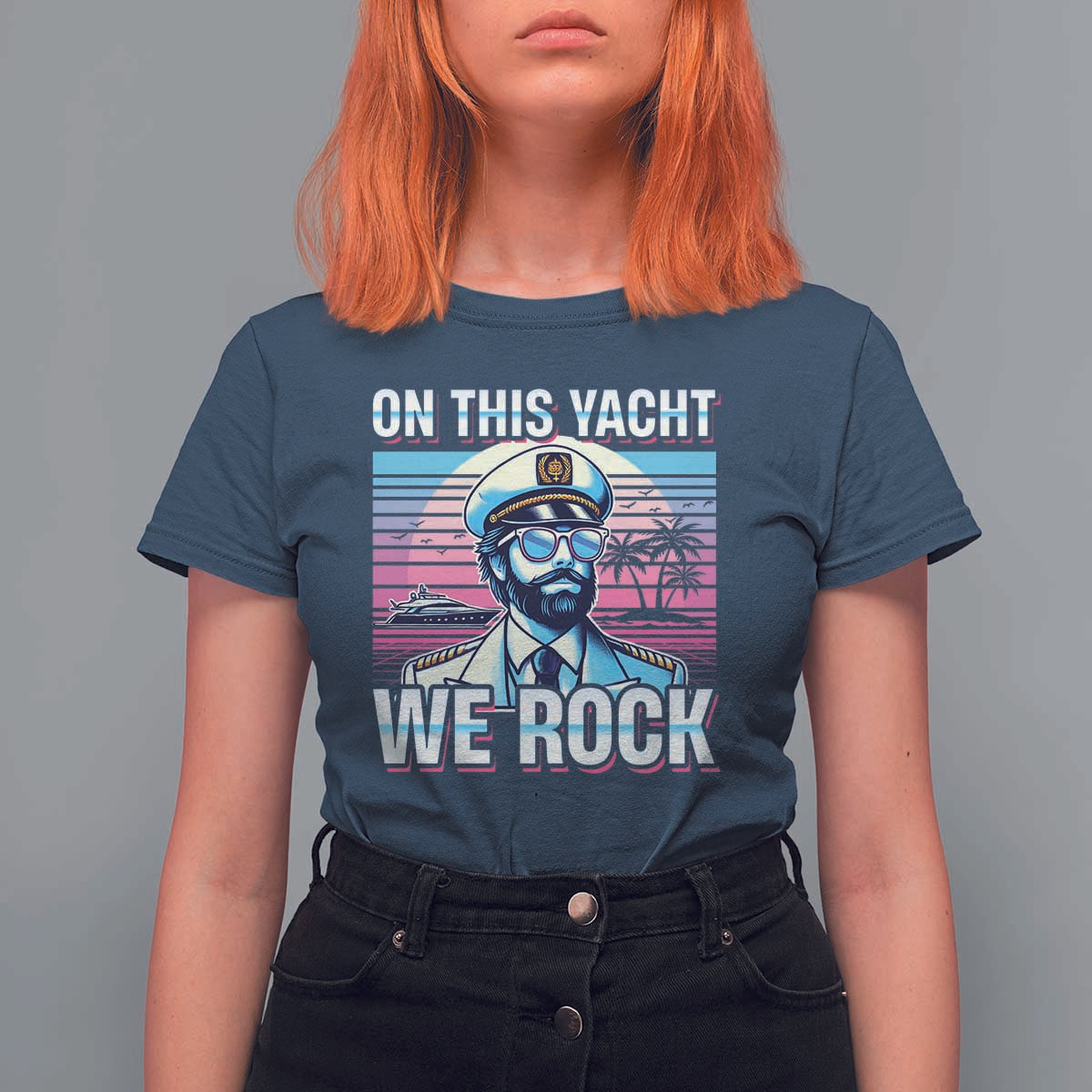 Yacht Rock Party T Shirt For Women On This Yacht We Rock Boating