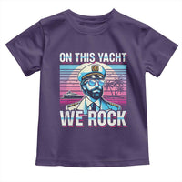 Yacht Rock Party Toddler T Shirt On This Yacht We Rock Boating