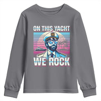 Yacht Rock Party Youth Sweatshirt On This Yacht We Rock Boating