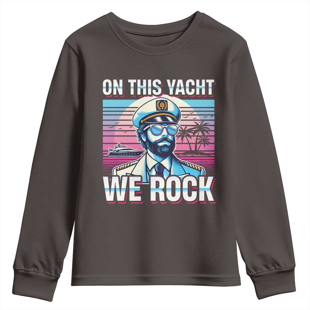 Yacht Rock Party Youth Sweatshirt On This Yacht We Rock Boating