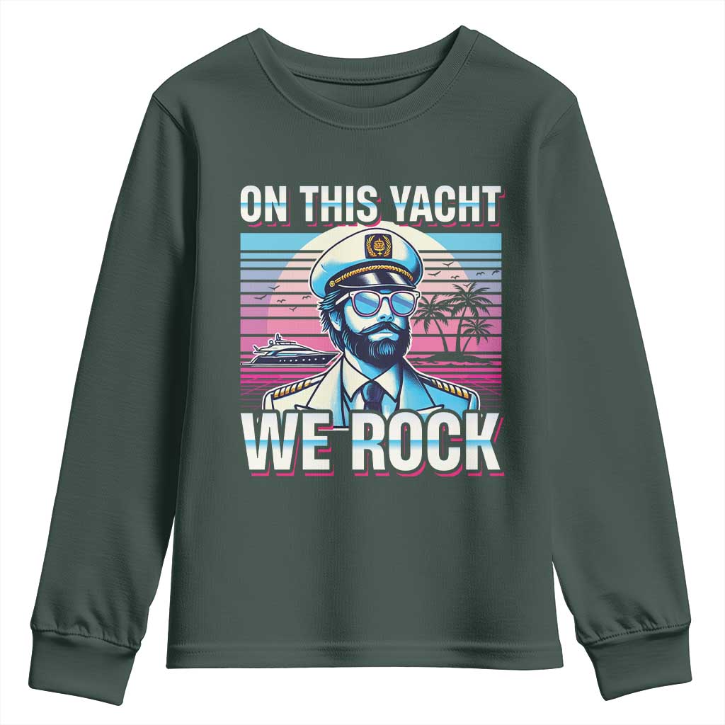 Yacht Rock Party Youth Sweatshirt On This Yacht We Rock Boating