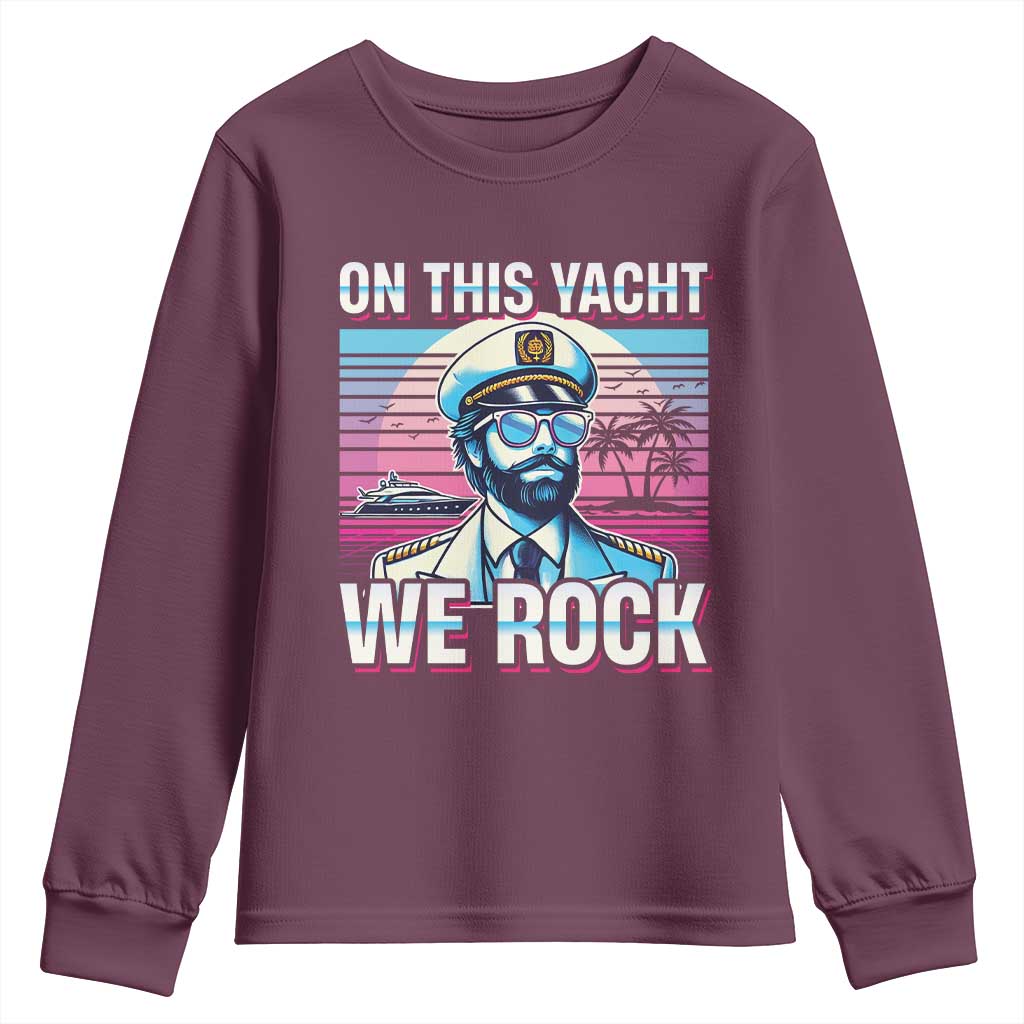Yacht Rock Party Youth Sweatshirt On This Yacht We Rock Boating