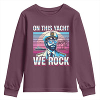 Yacht Rock Party Youth Sweatshirt On This Yacht We Rock Boating