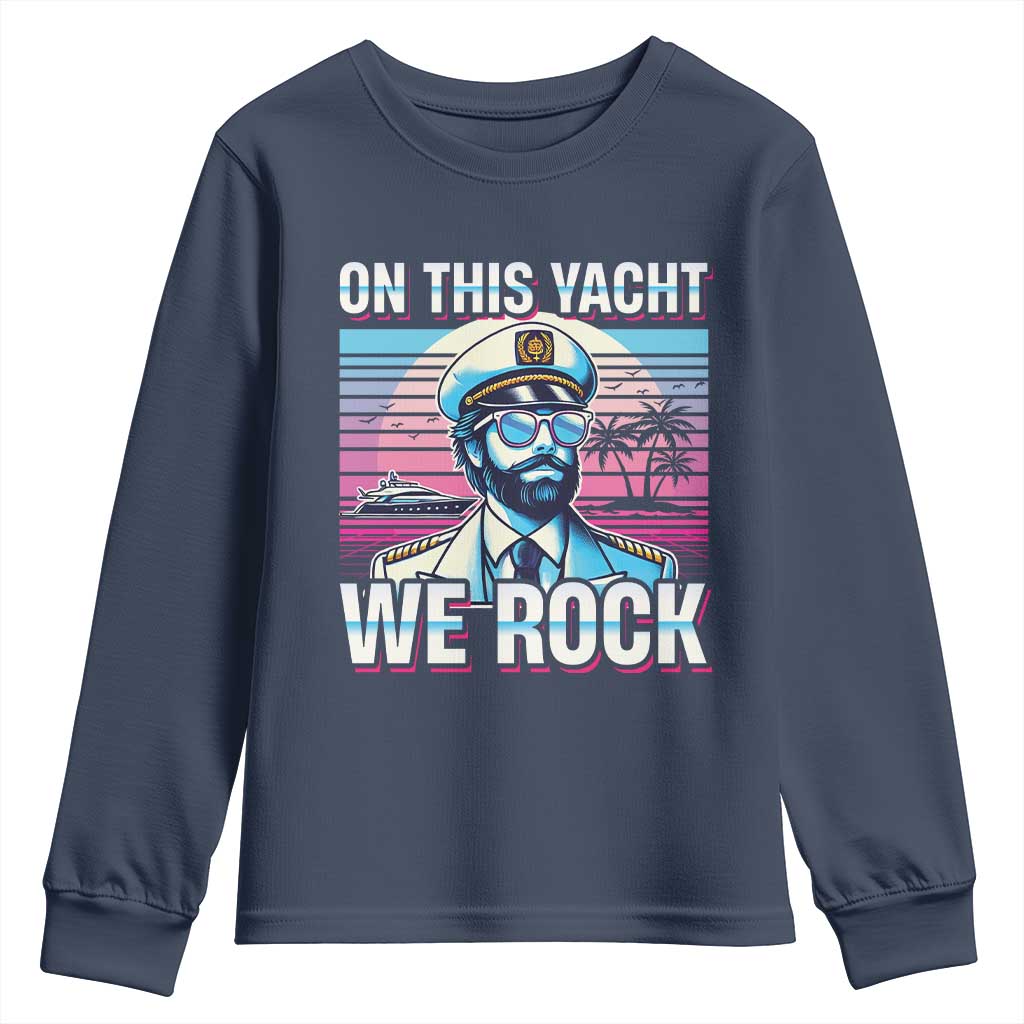 Yacht Rock Party Youth Sweatshirt On This Yacht We Rock Boating