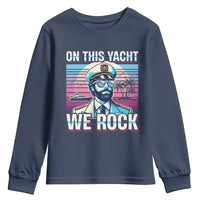 Yacht Rock Party Youth Sweatshirt On This Yacht We Rock Boating