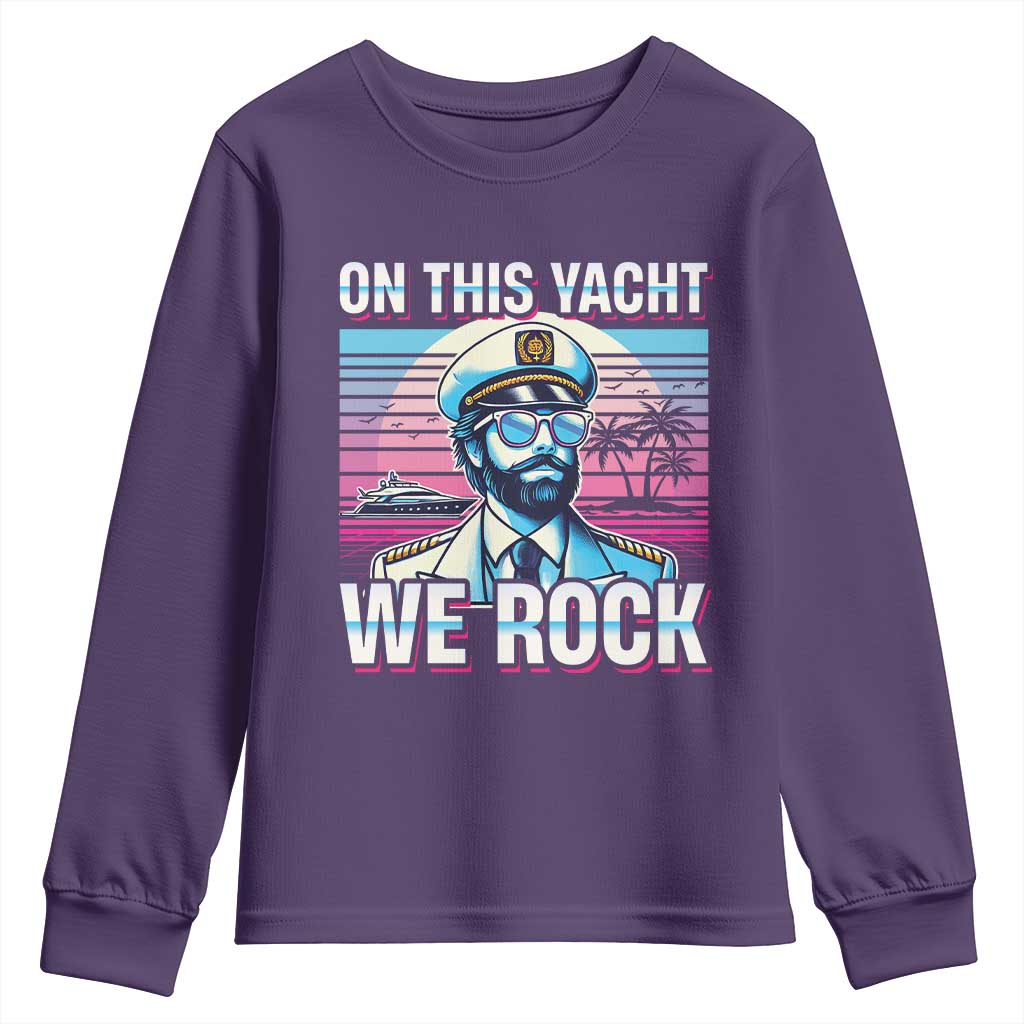Yacht Rock Party Youth Sweatshirt On This Yacht We Rock Boating