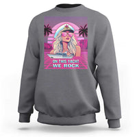 Yacht Rock Party Sweatshirt On This Yacht We Rock Boating Lady Captain
