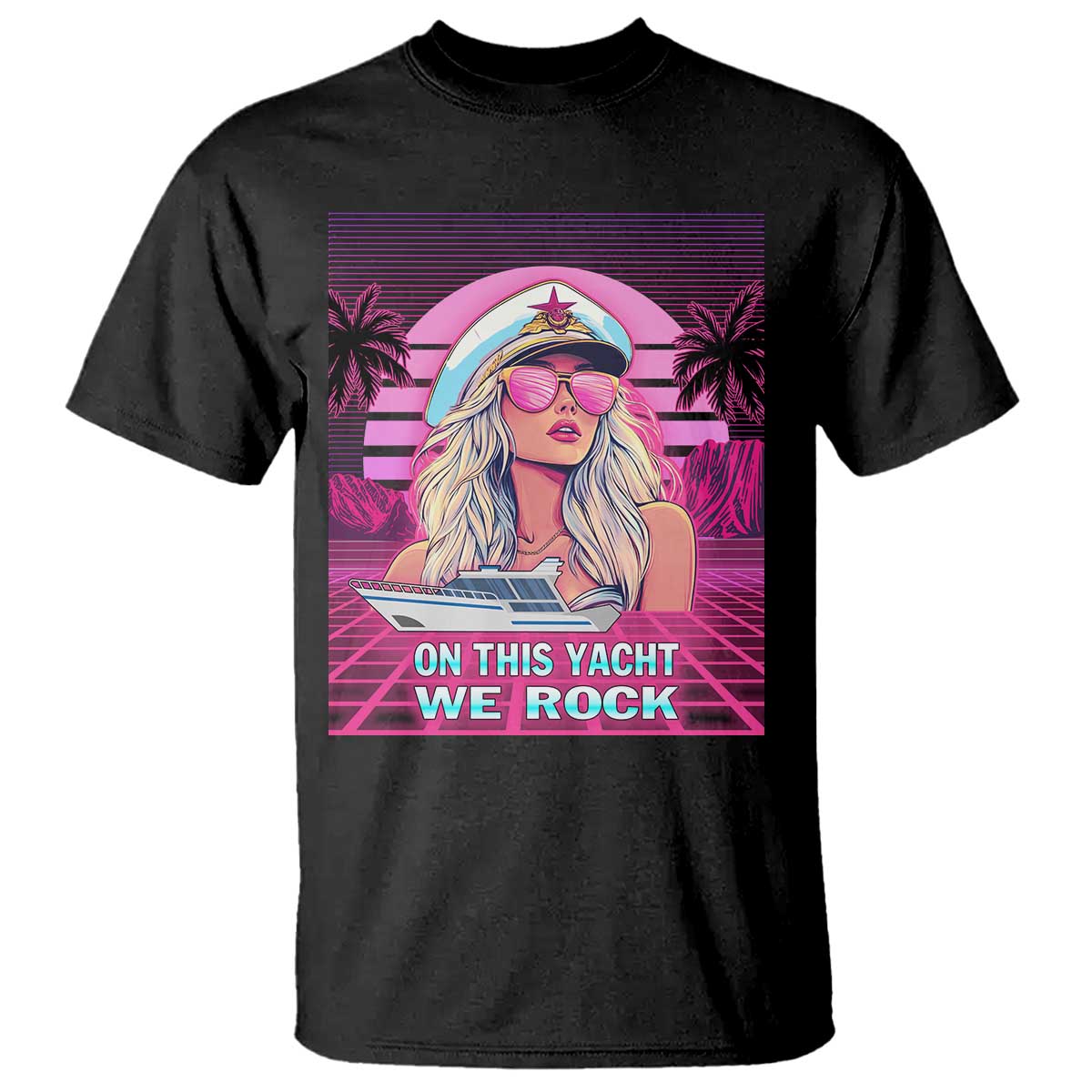 Yacht Rock Party T Shirt On This Yacht We Rock Boating Lady Captain