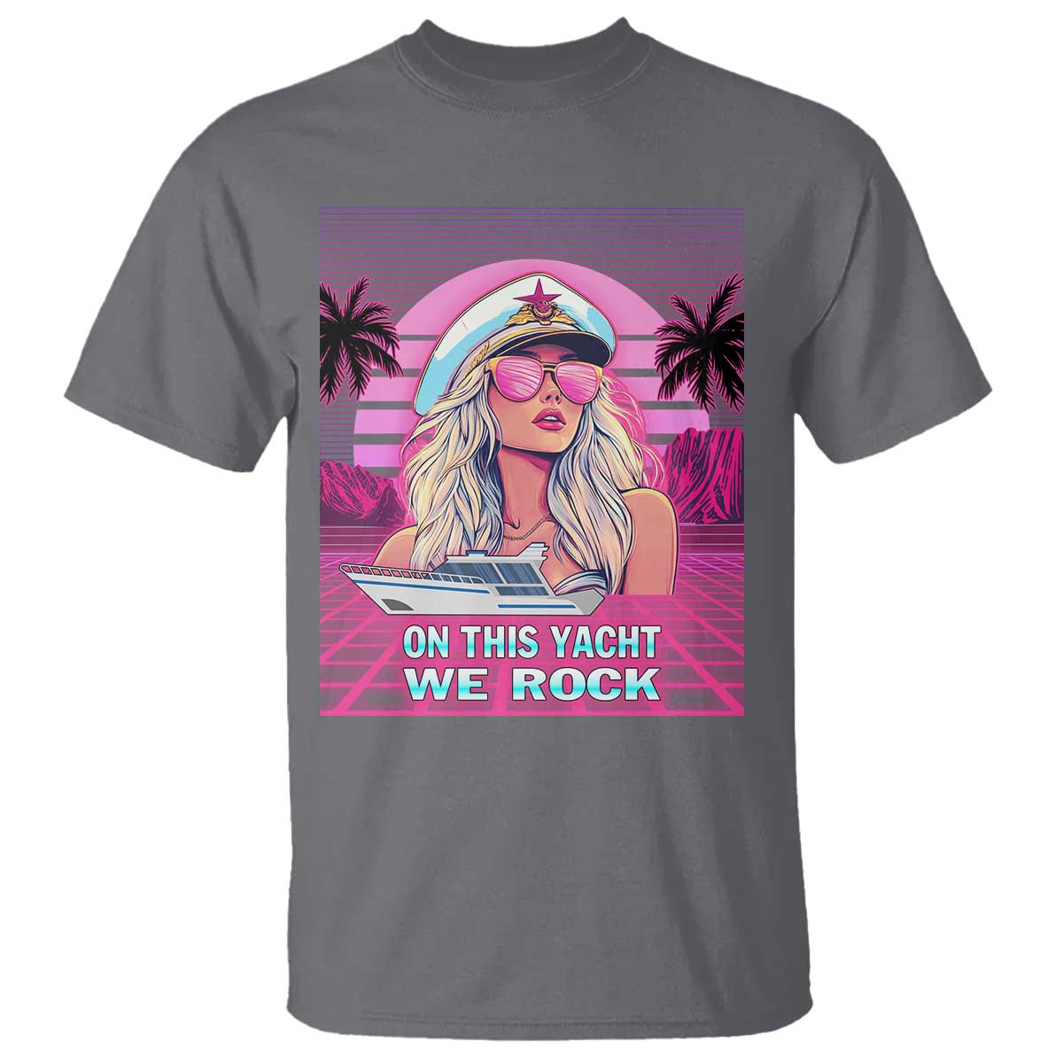 Yacht Rock Party T Shirt On This Yacht We Rock Boating Lady Captain