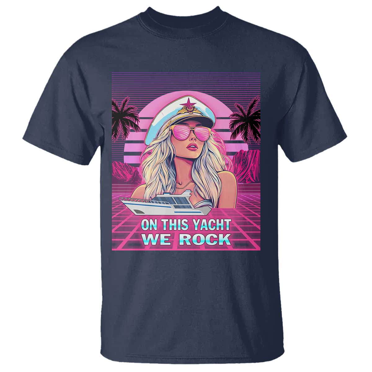 Yacht Rock Party T Shirt On This Yacht We Rock Boating Lady Captain