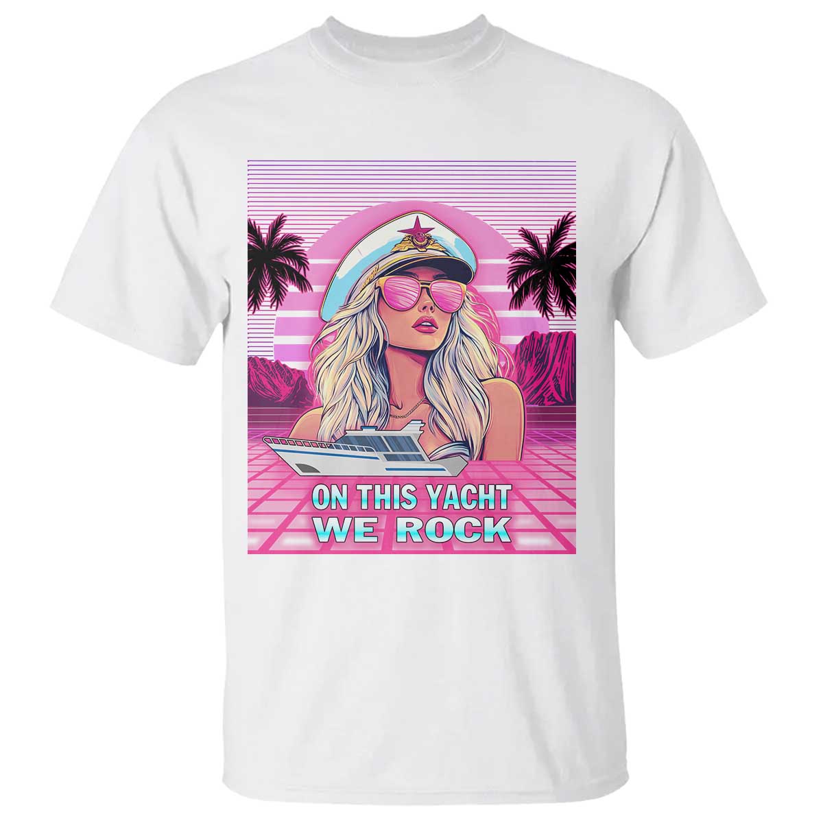 Yacht Rock Party T Shirt On This Yacht We Rock Boating Lady Captain