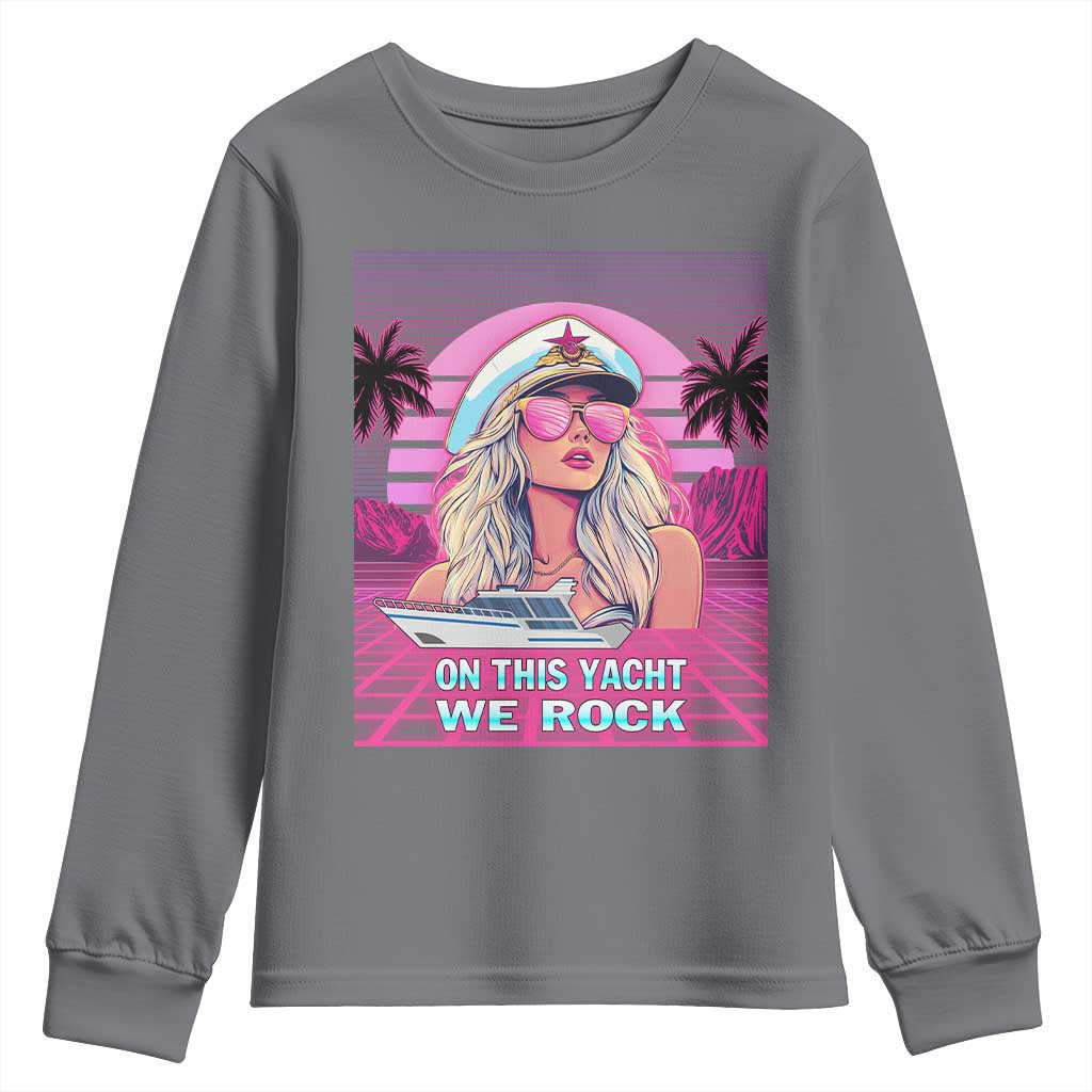Yacht Rock Party Youth Sweatshirt On This Yacht We Rock Boating Lady Captain
