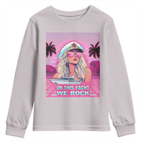 Yacht Rock Party Youth Sweatshirt On This Yacht We Rock Boating Lady Captain