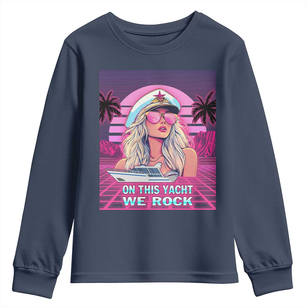Yacht Rock Party Youth Sweatshirt On This Yacht We Rock Boating Lady Captain