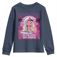 Yacht Rock Party Youth Sweatshirt On This Yacht We Rock Boating Lady Captain