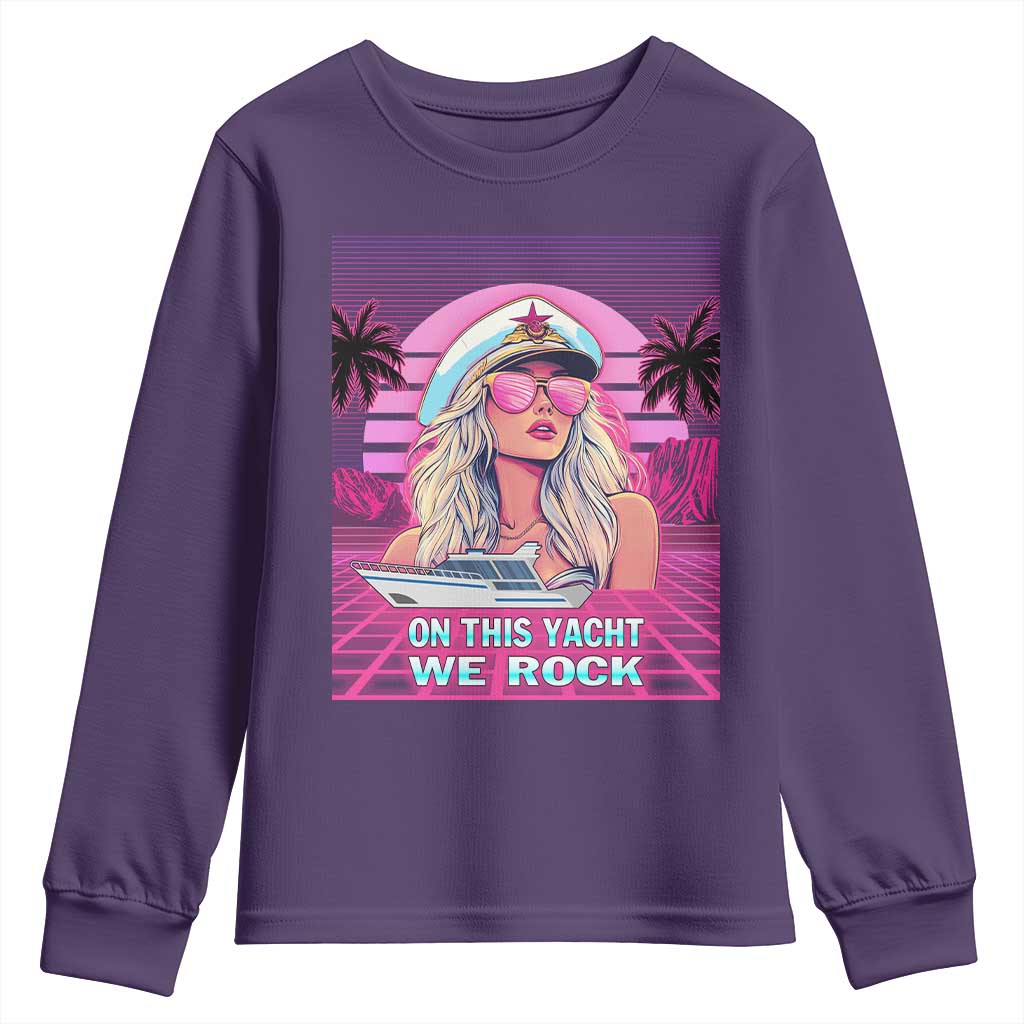 Yacht Rock Party Youth Sweatshirt On This Yacht We Rock Boating Lady Captain