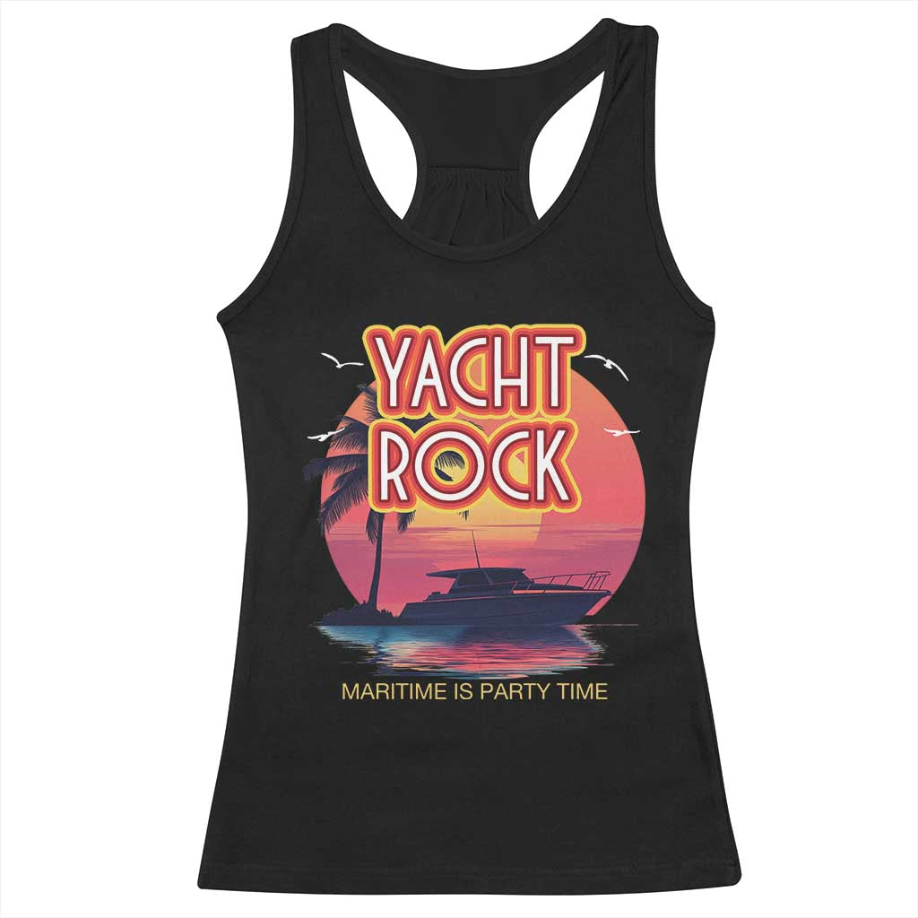 Yacht Rock Party Racerback Tank Top Boat Drinking Maritime Is Party Time