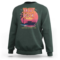 Yacht Rock Party Sweatshirt Boat Drinking Maritime Is Party Time