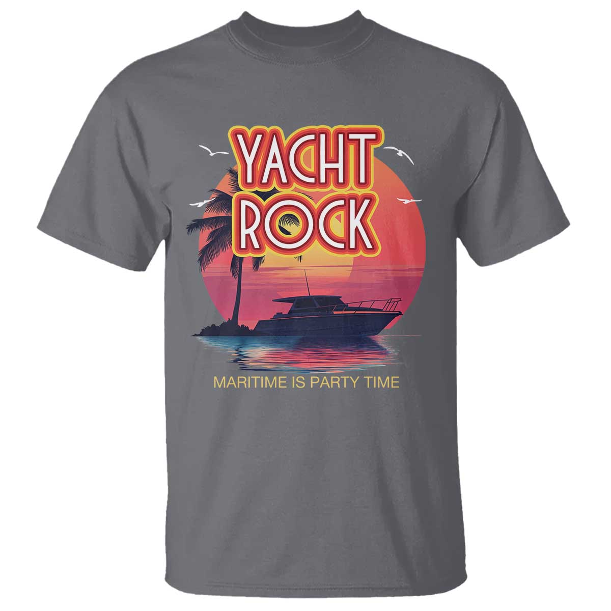 Yacht Rock Party T Shirt Boat Drinking Maritime Is Party Time