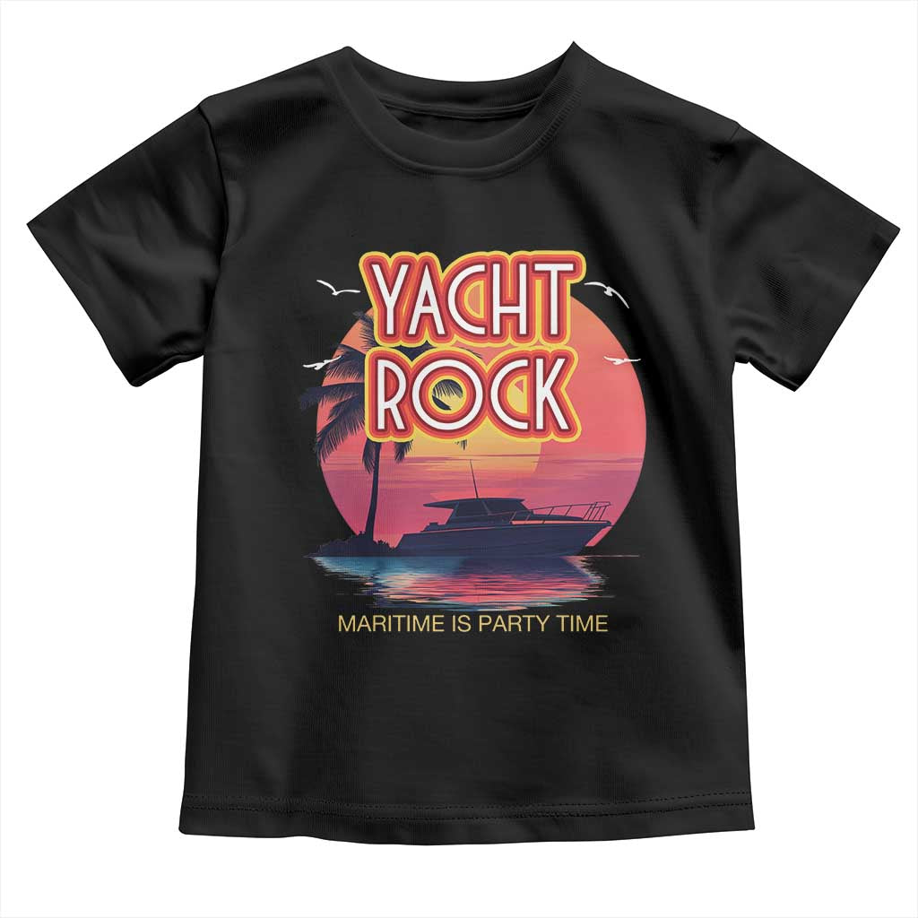 Yacht Rock Party Toddler T Shirt Boat Drinking Maritime Is Party Time