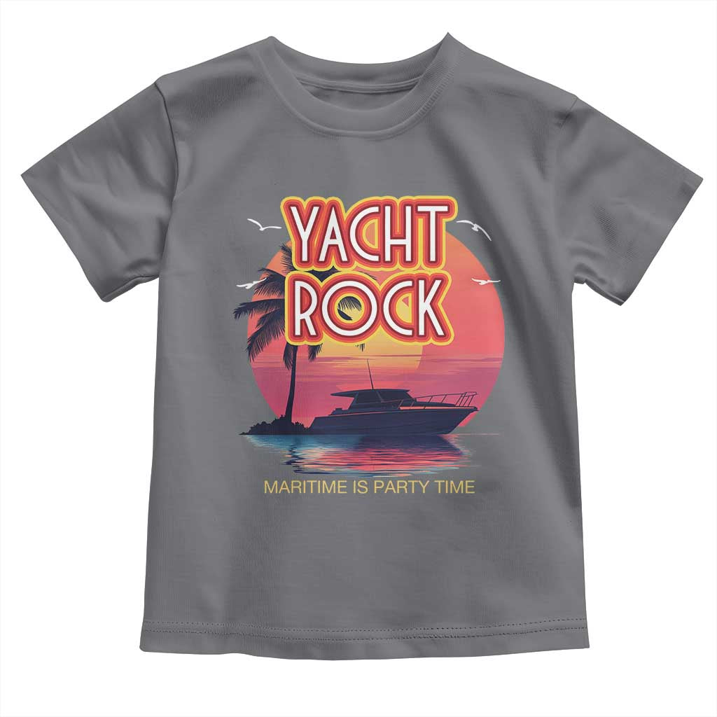 Yacht Rock Party Toddler T Shirt Boat Drinking Maritime Is Party Time