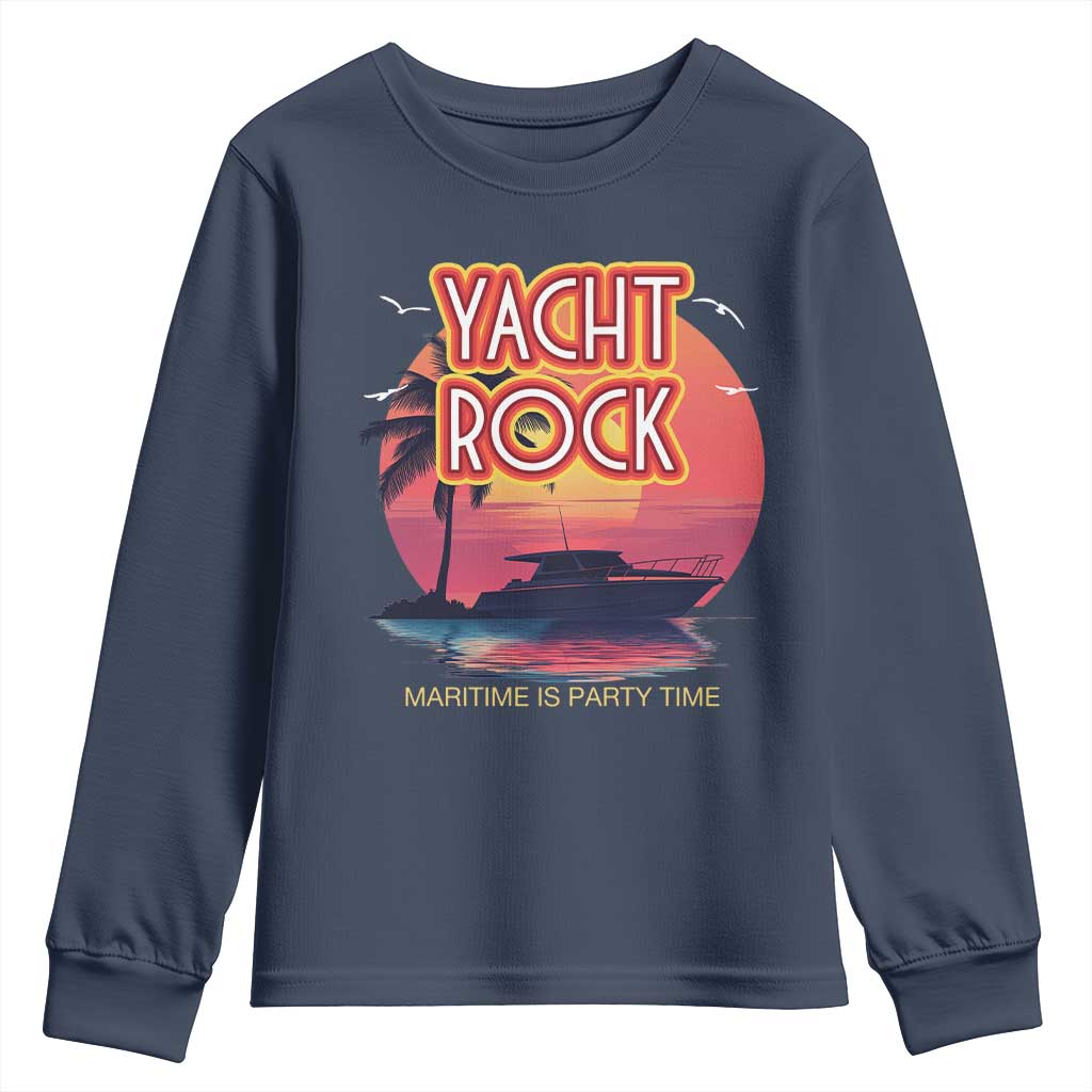 Yacht Rock Party Youth Sweatshirt Boat Drinking Maritime Is Party Time