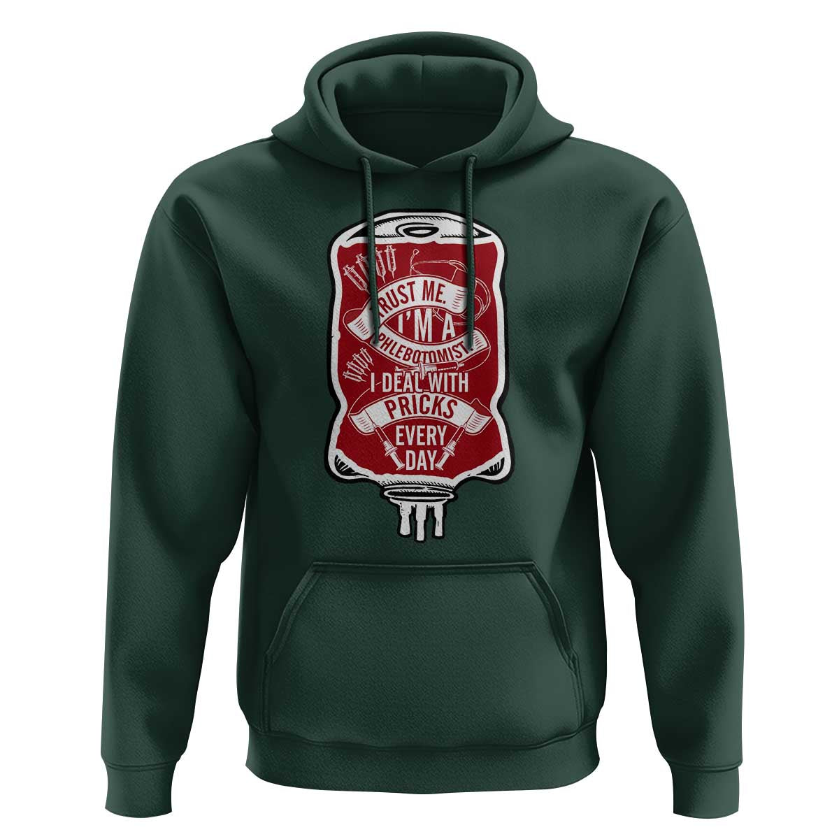 Phlebotomist Hoodie Trust Me I'm A Phlebotomist I Deal With Pricks Every Day