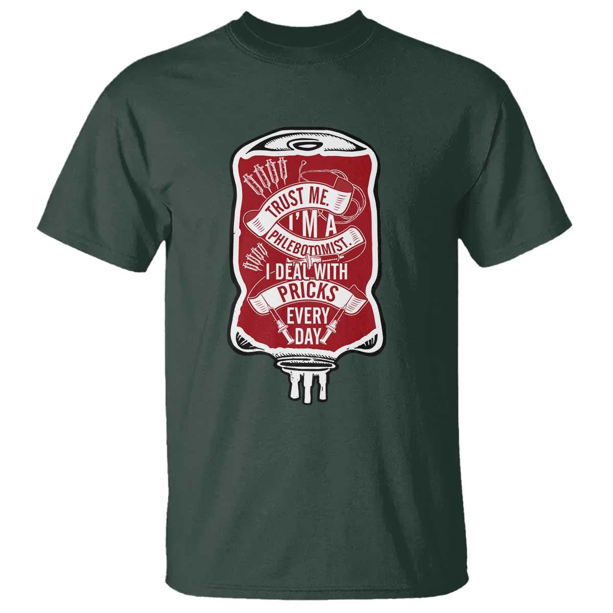Phlebotomist T Shirt Trust Me I'm A Phlebotomist I Deal With Pricks Every Day - Wonder Print Shop