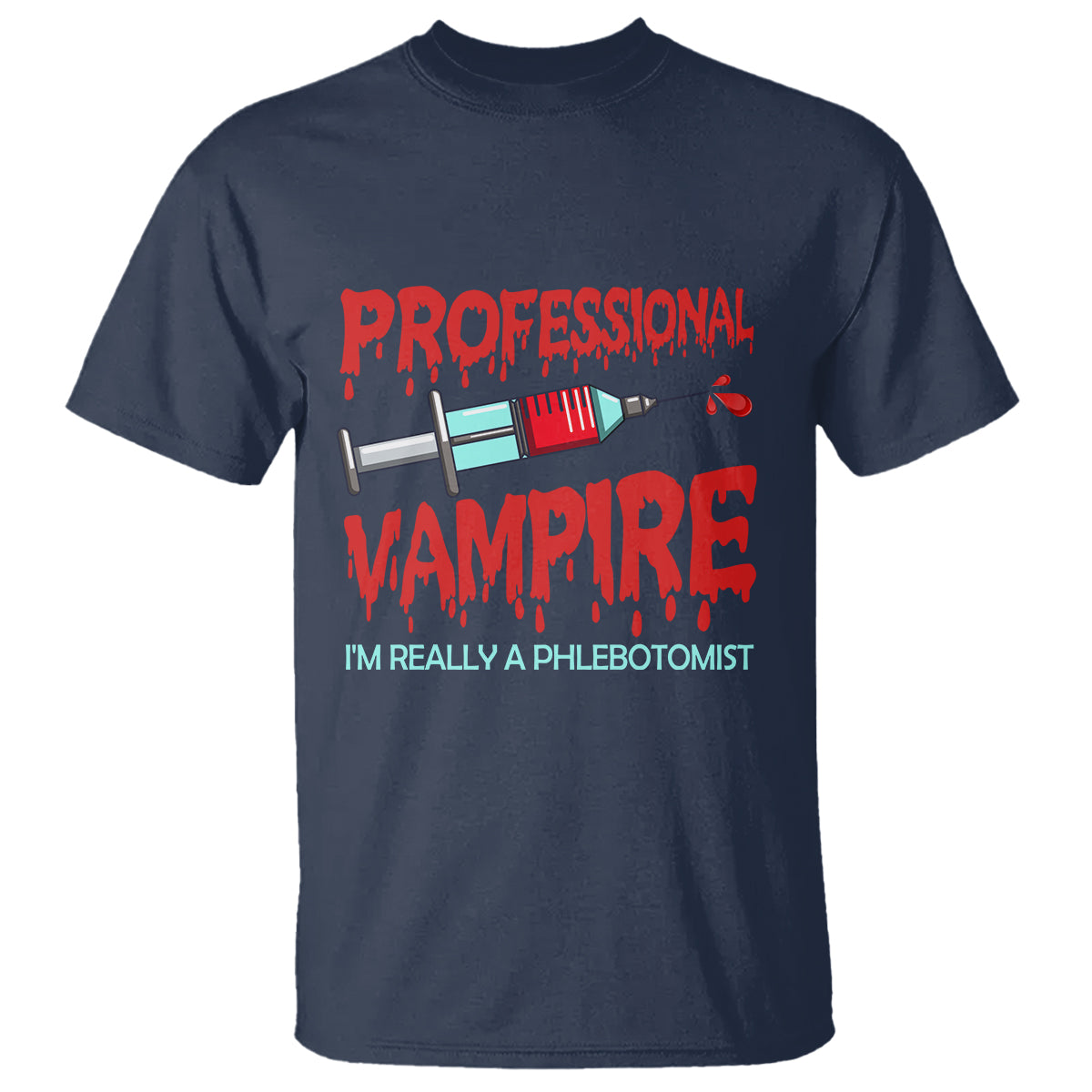 Funny Phlebotomist Professional Vampire T Shirt - Wonder Print Shop