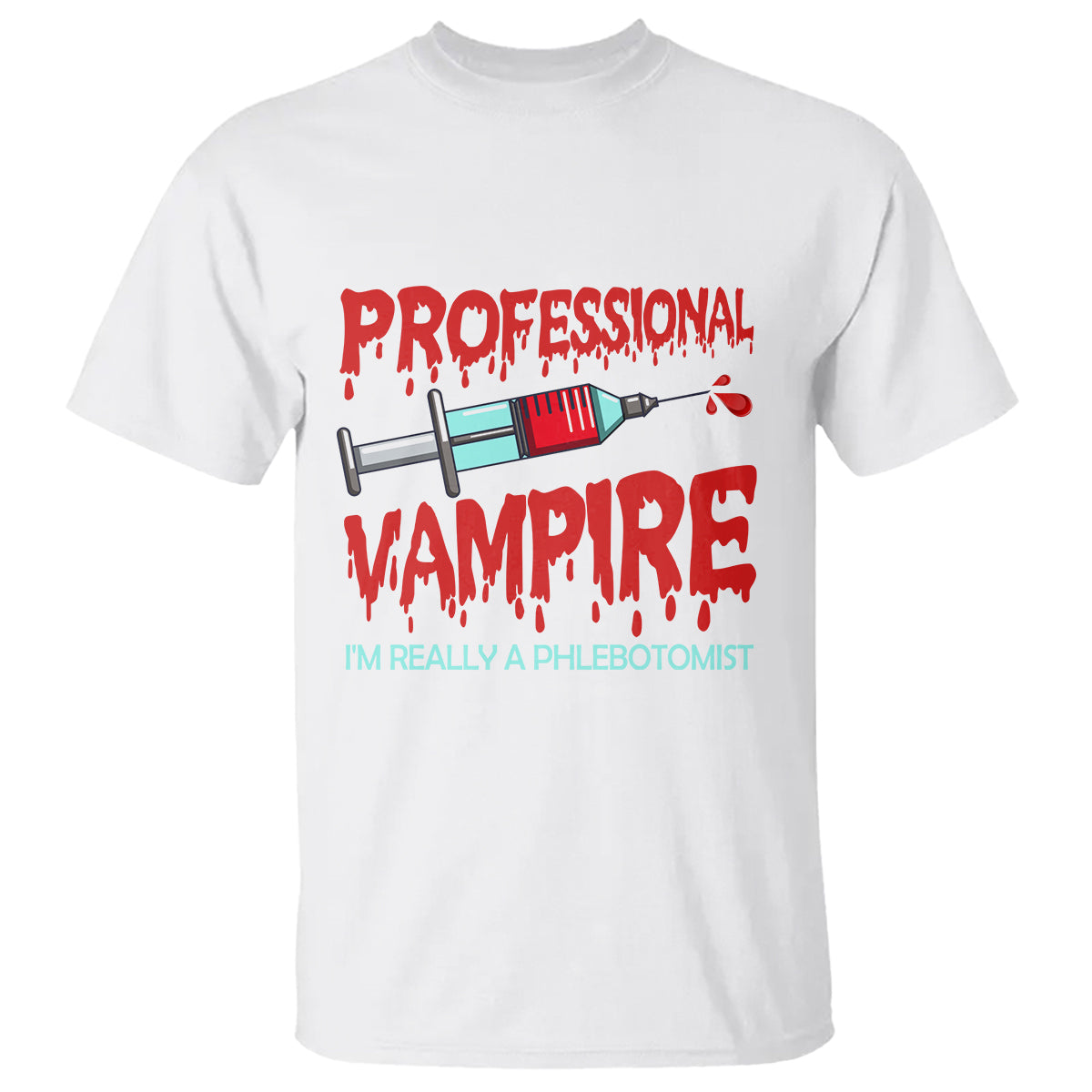 Funny Phlebotomist Professional Vampire T Shirt - Wonder Print Shop