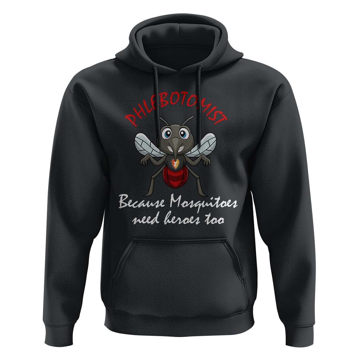 Phlebotomist Because Mosquitoes Need Heros Too Hoodie - Wonder Print Shop