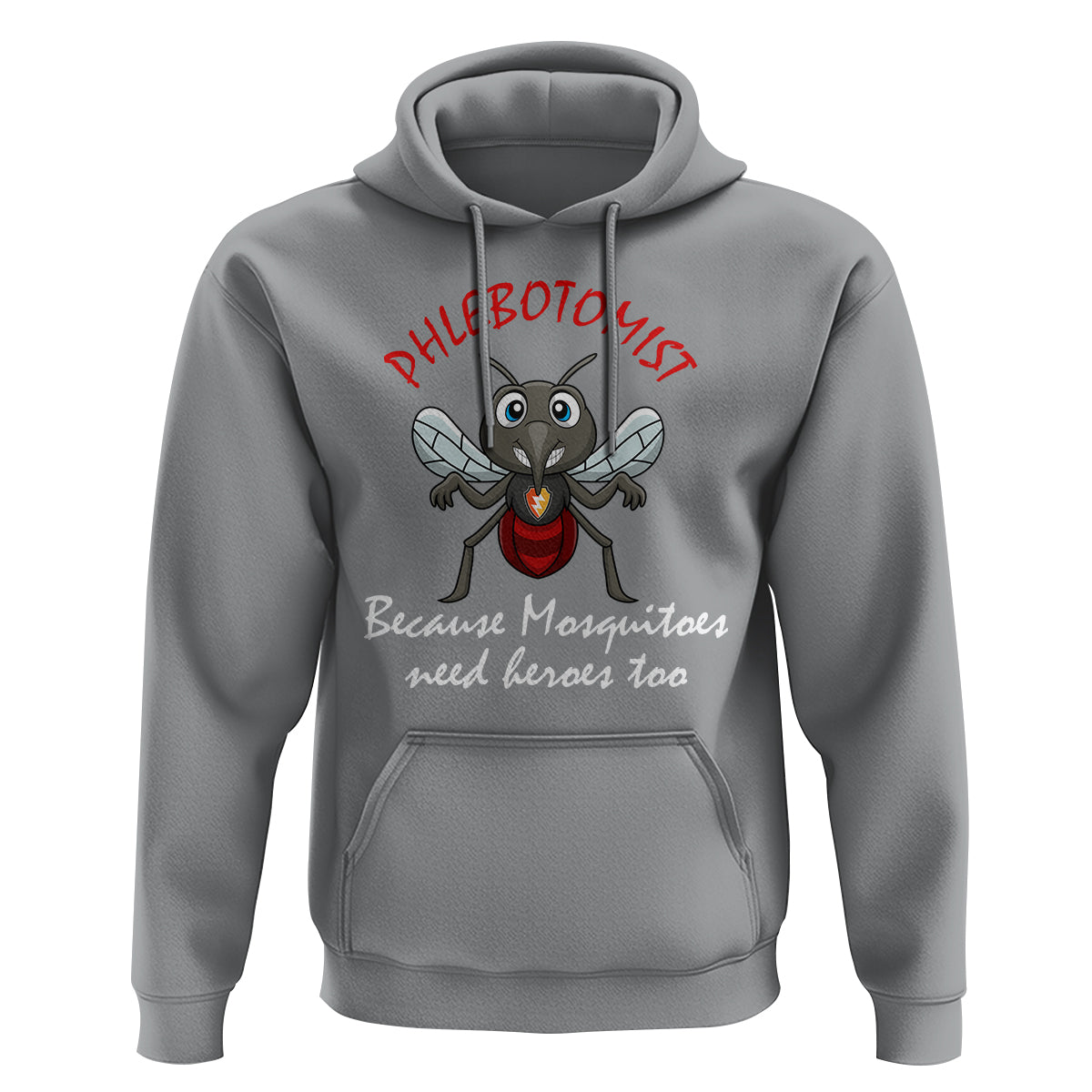 Phlebotomist Because Mosquitoes Need Heros Too Hoodie - Wonder Print Shop