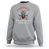 Phlebotomist Because Mosquitoes Need Heros Too Sweatshirt - Wonder Print Shop
