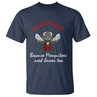 Phlebotomist Because Mosquitoes Need Heros Too T Shirt - Wonder Print Shop