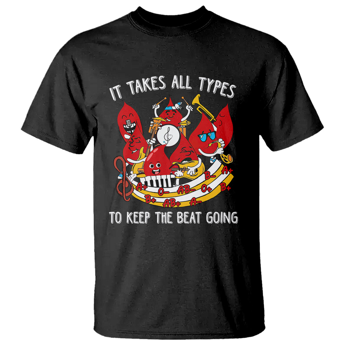 Phlebotomist T Shirt It Takes All Types To Keep The Beat Going - Wonder Print Shop