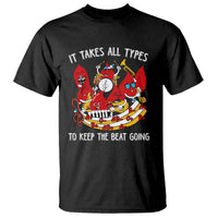 Phlebotomist T Shirt It Takes All Types To Keep The Beat Going - Wonder Print Shop
