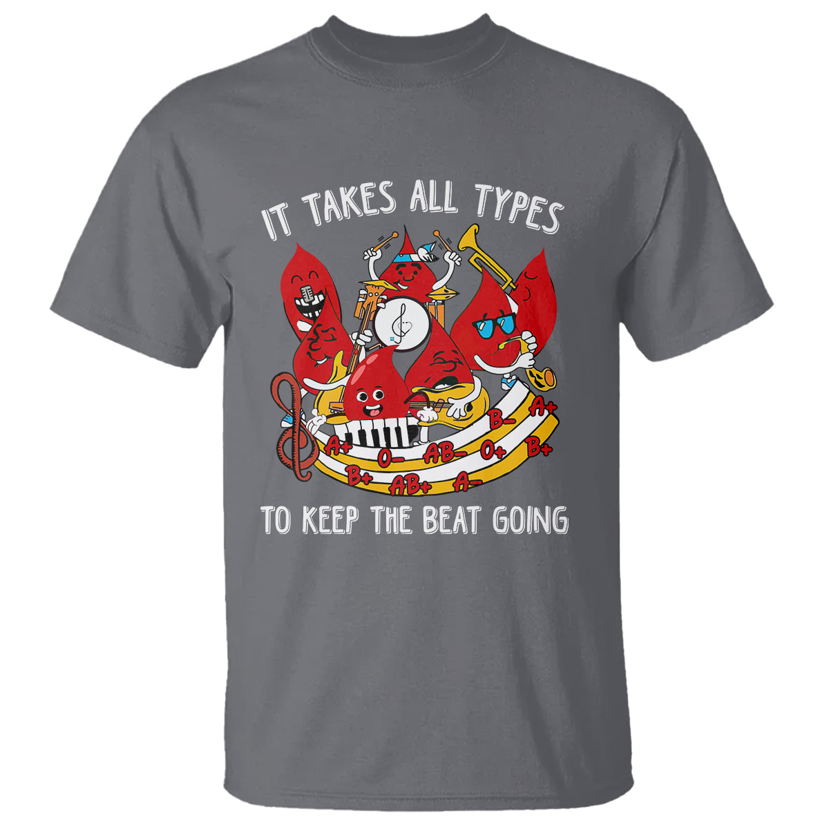 Phlebotomist T Shirt It Takes All Types To Keep The Beat Going - Wonder Print Shop