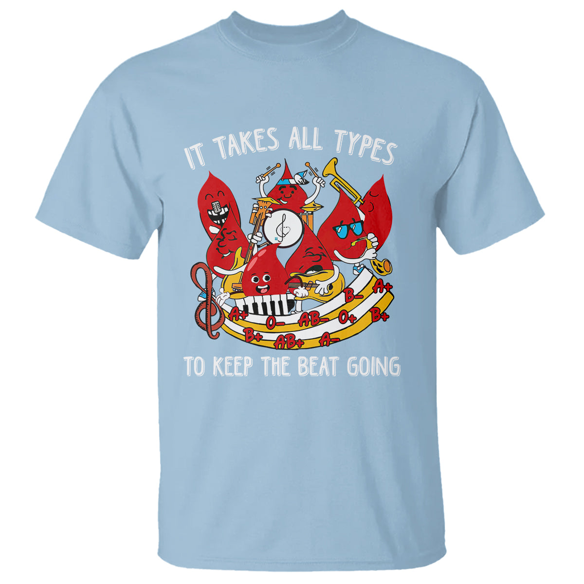 Phlebotomist T Shirt It Takes All Types To Keep The Beat Going - Wonder Print Shop