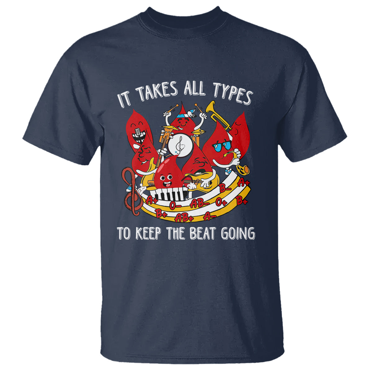 Phlebotomist T Shirt It Takes All Types To Keep The Beat Going - Wonder Print Shop