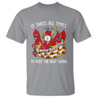 Phlebotomist T Shirt It Takes All Types To Keep The Beat Going - Wonder Print Shop